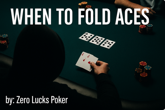 When to Fold Aces: Advanced Situations That Demand Discipline