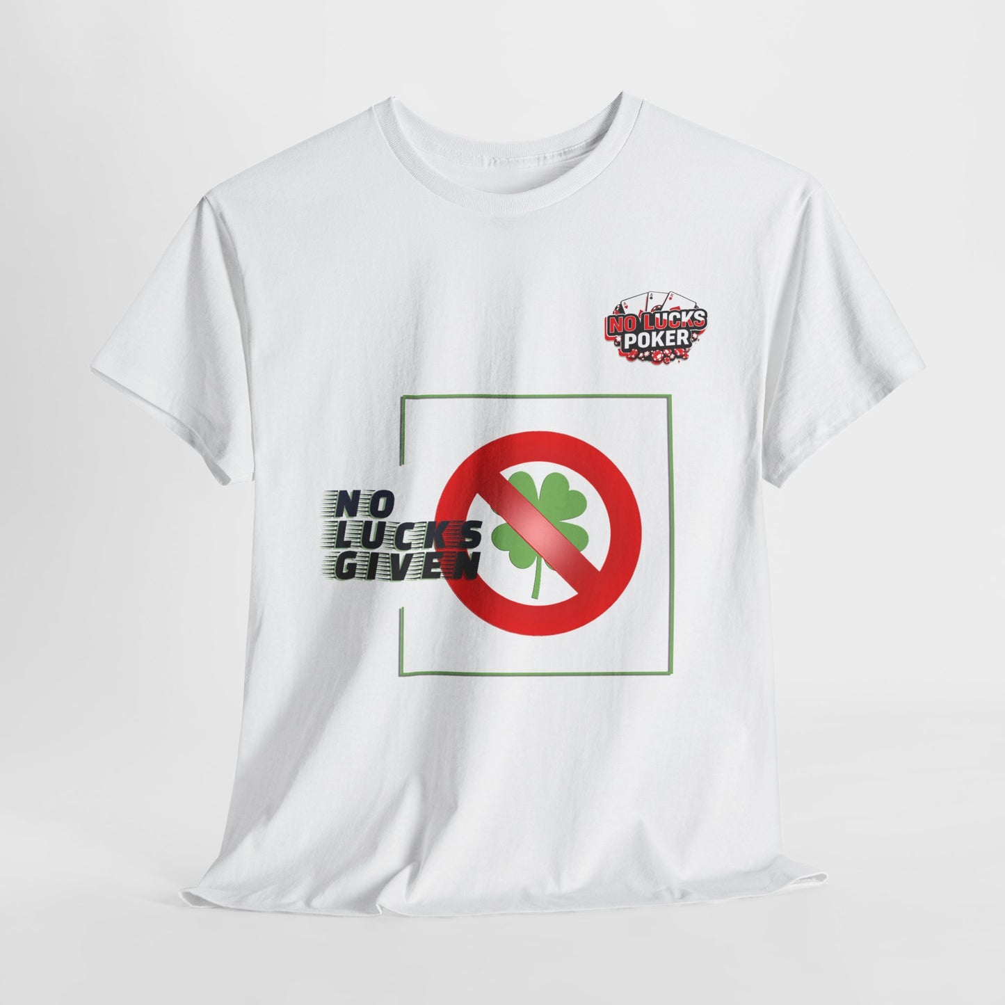 No Lucks Given Large Clover Poker T-Shirt Good Luck All-in