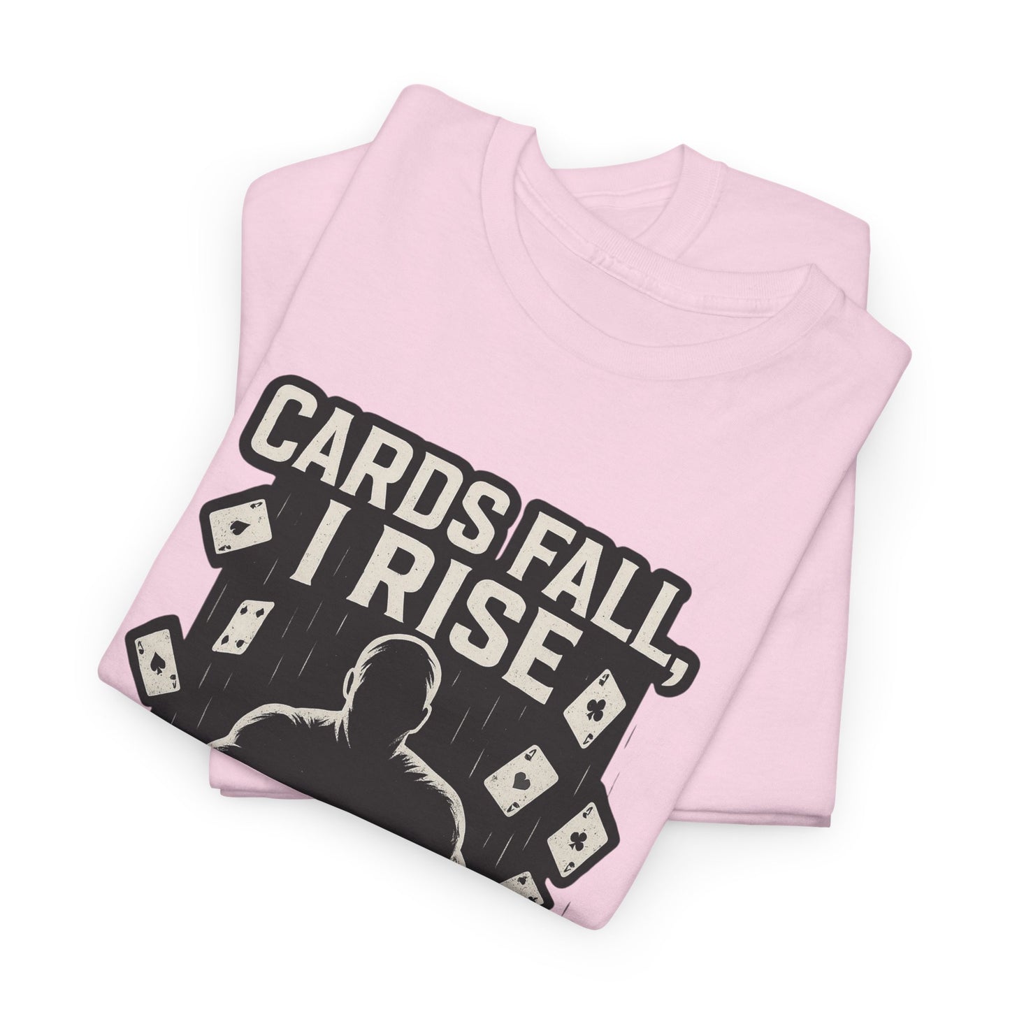 Cards Fall, I Rise Poker T-Shirt | Zero Lucks – Rise Above