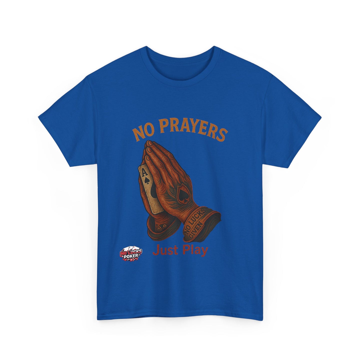 No Prayers Just Play Poker T-Shirt | Zero Lucks – Skill Over Superstition