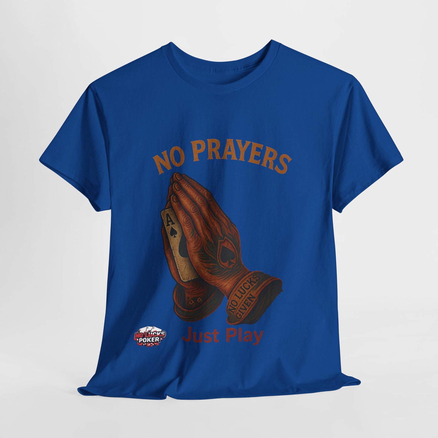 No Prayers Just Play Poker T-Shirt | Zero Lucks – Skill Over Superstition