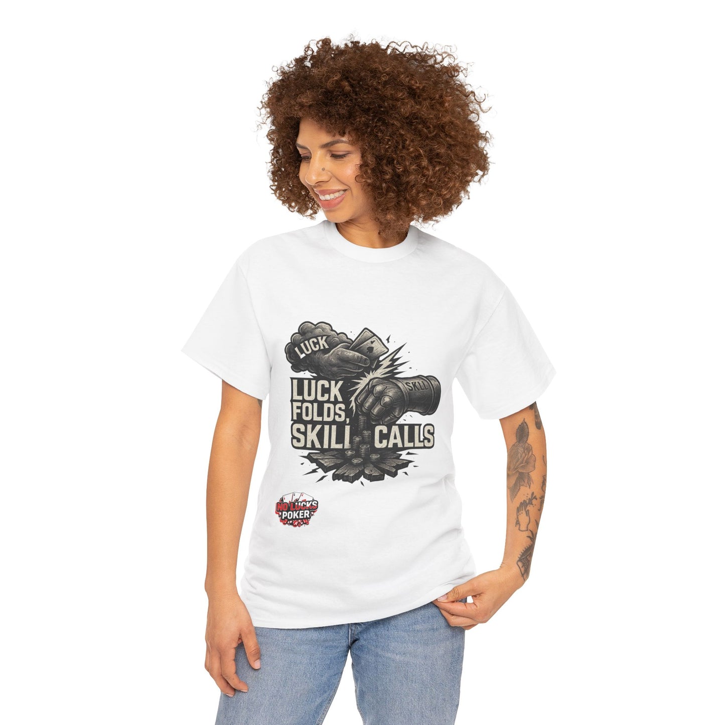Luck Folds Skill Calls Poker T-Shirt | Zero Lucks – Pure Grind
