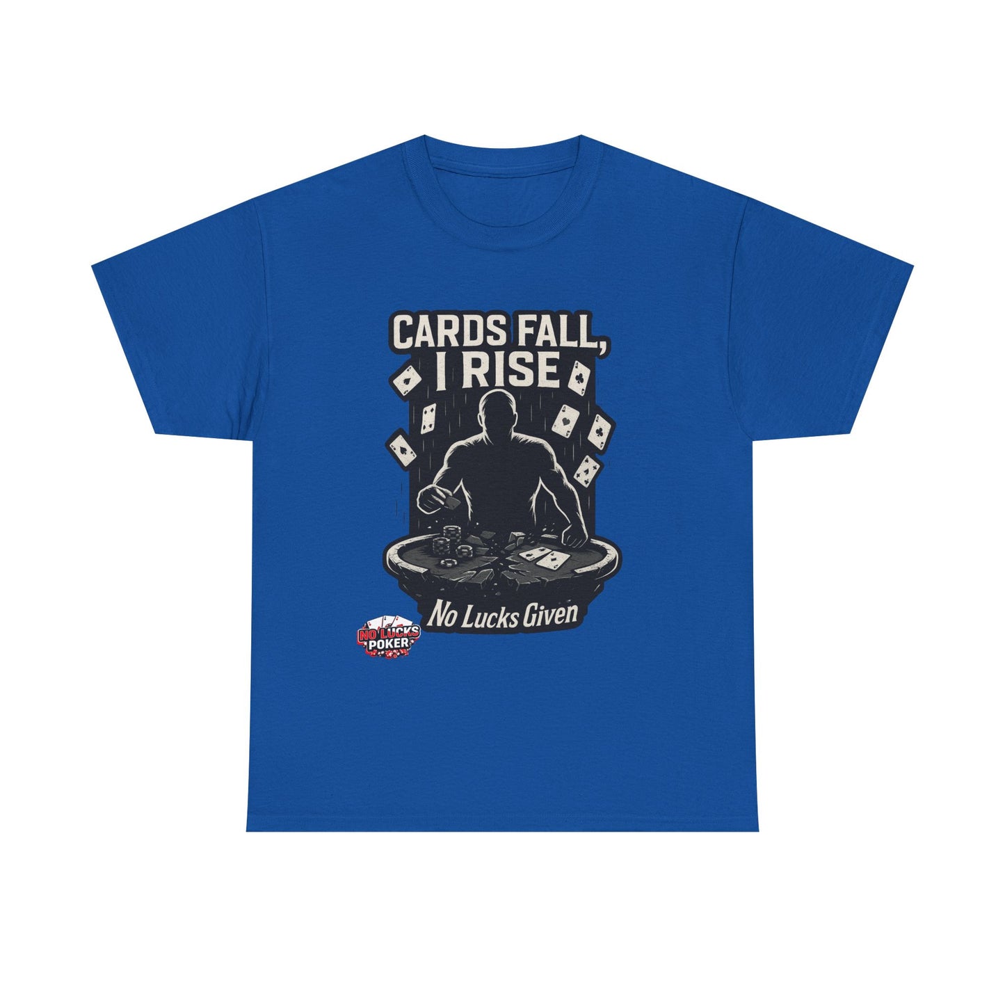 Cards Fall, I Rise Poker T-Shirt | Zero Lucks – Rise Above