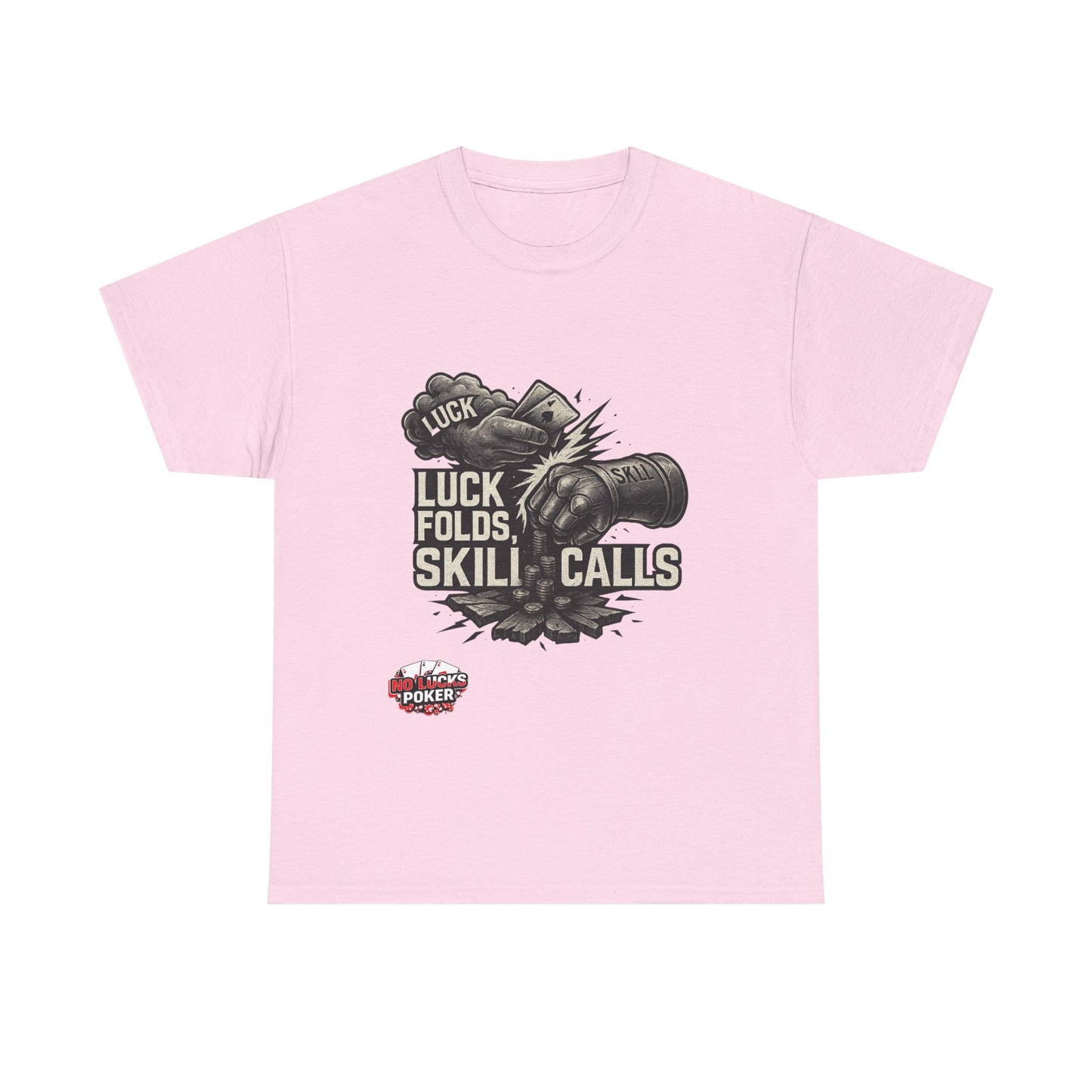 Luck Folds Skill Calls Poker T-Shirt | Zero Lucks – Pure Grind