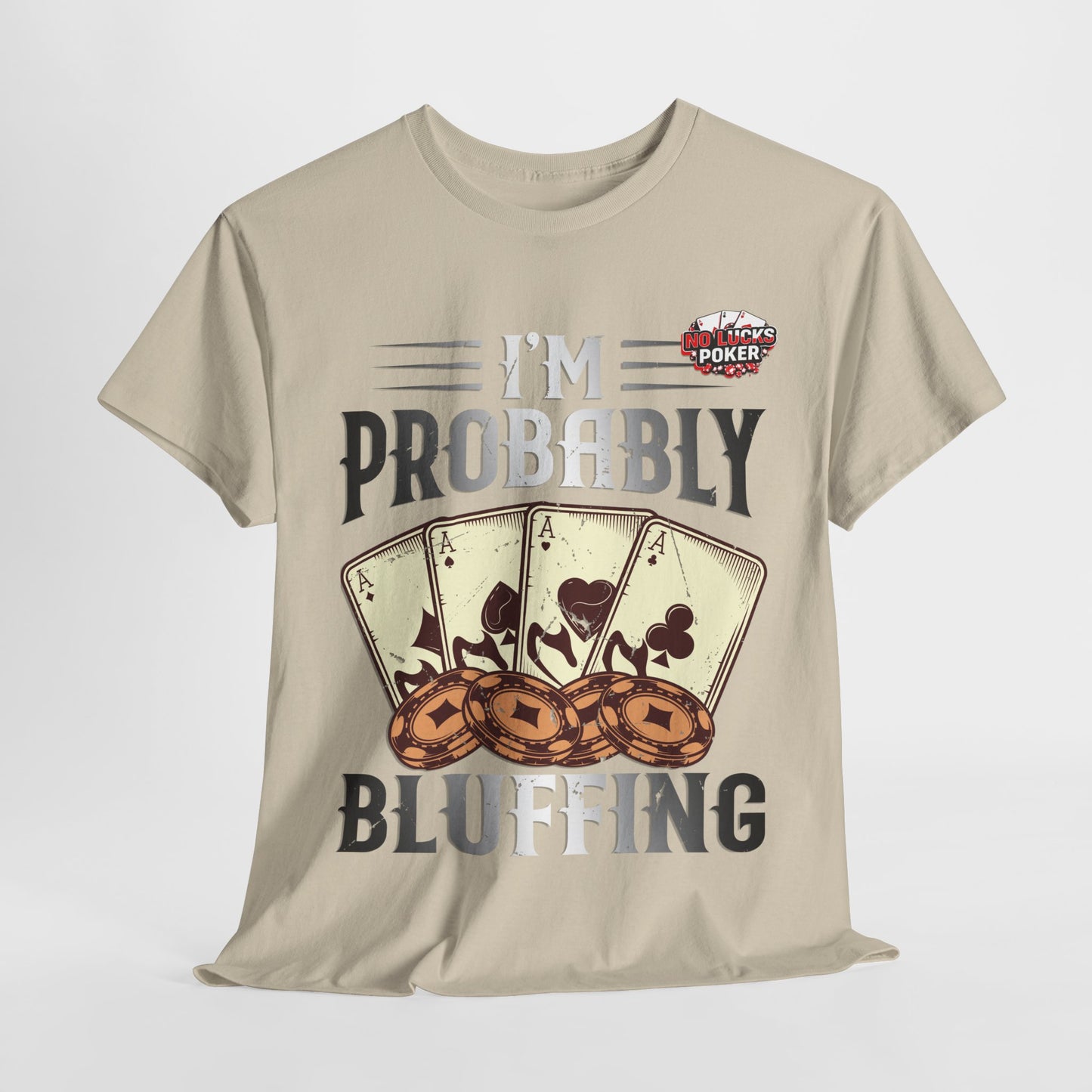 I'm Probably Bluffing Unisex Heavy Cotton Tee