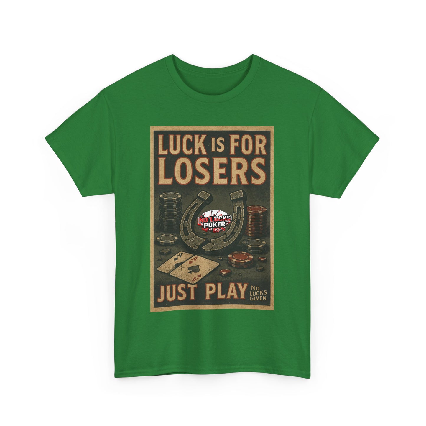 Luck is for Losers Poker T-Shirt | Zero Lucks – Skill Over Chance