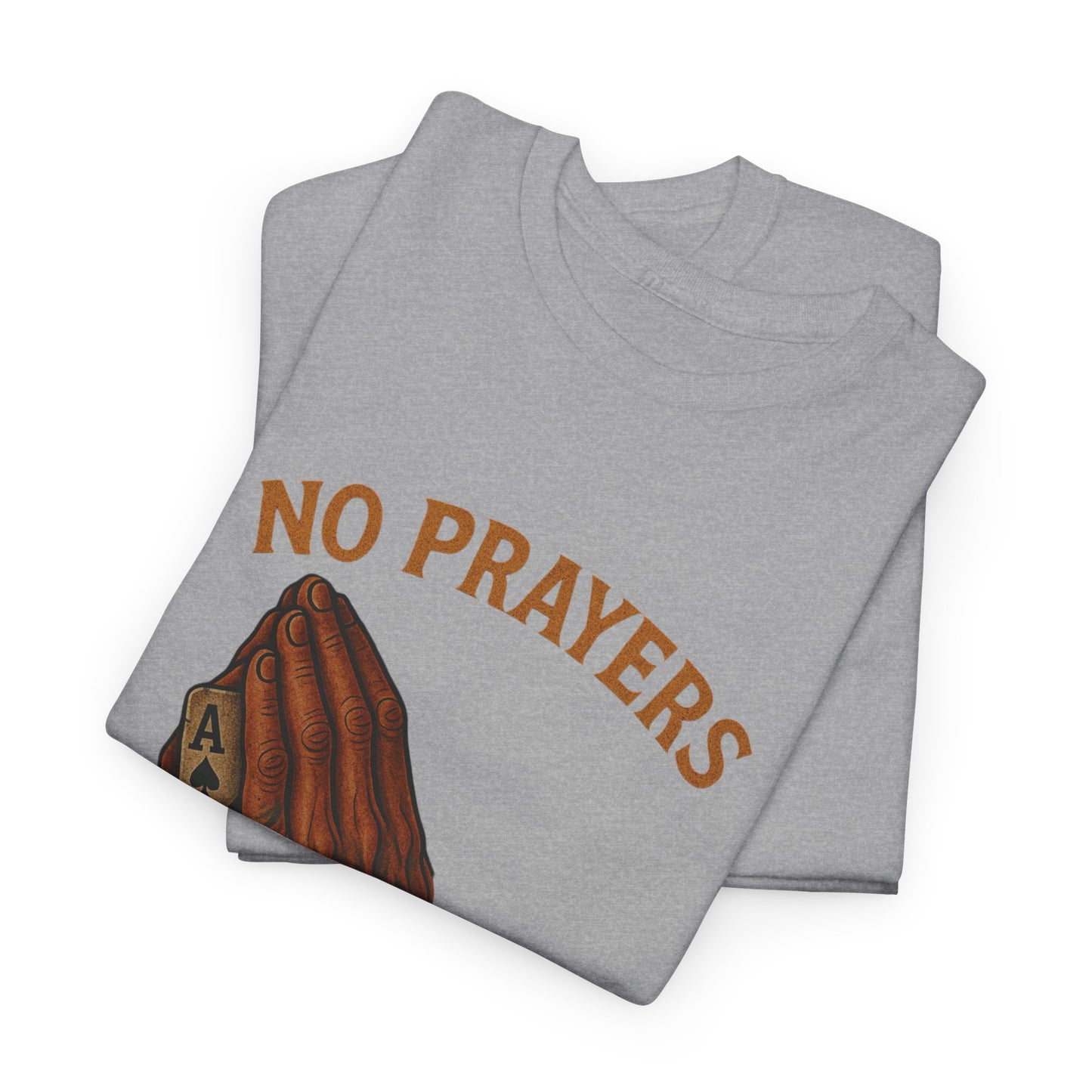 No Prayers Just Play Poker T-Shirt | Zero Lucks – Skill Over Superstition