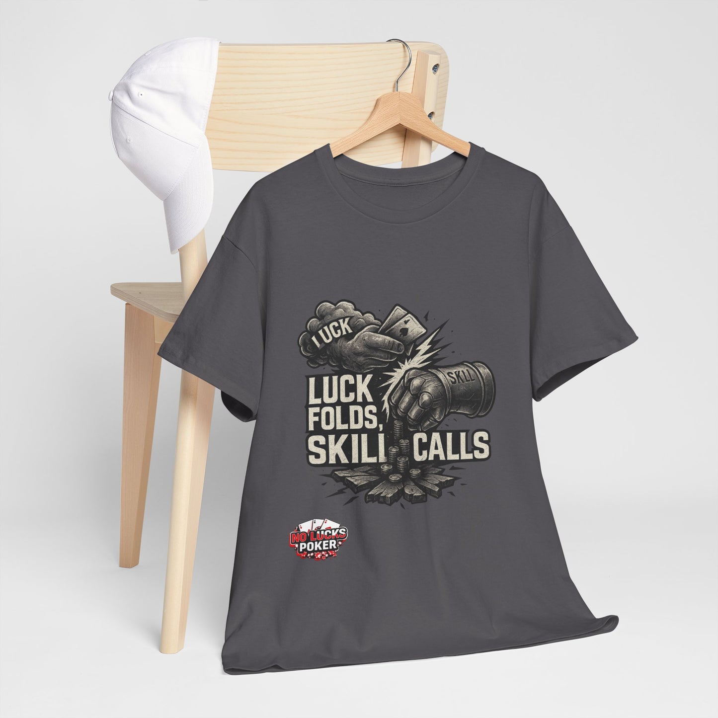 Luck Folds Skill Calls Poker T-Shirt | Zero Lucks – Pure Grind