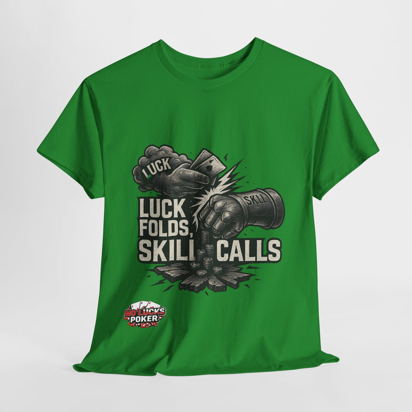 Luck Folds Skill Calls Poker T-Shirt | Zero Lucks – Pure Grind