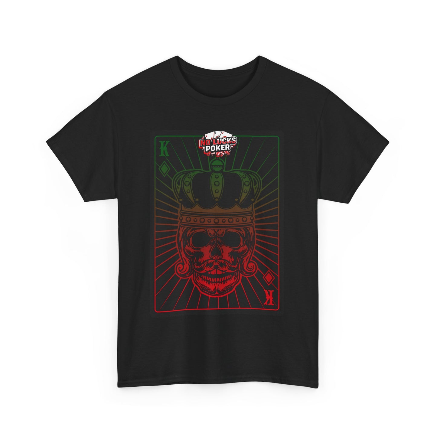 No Lucks Given Royal Skull King of Diamonds Red and Green Poker T-Shirt Must have Good Luck All-in