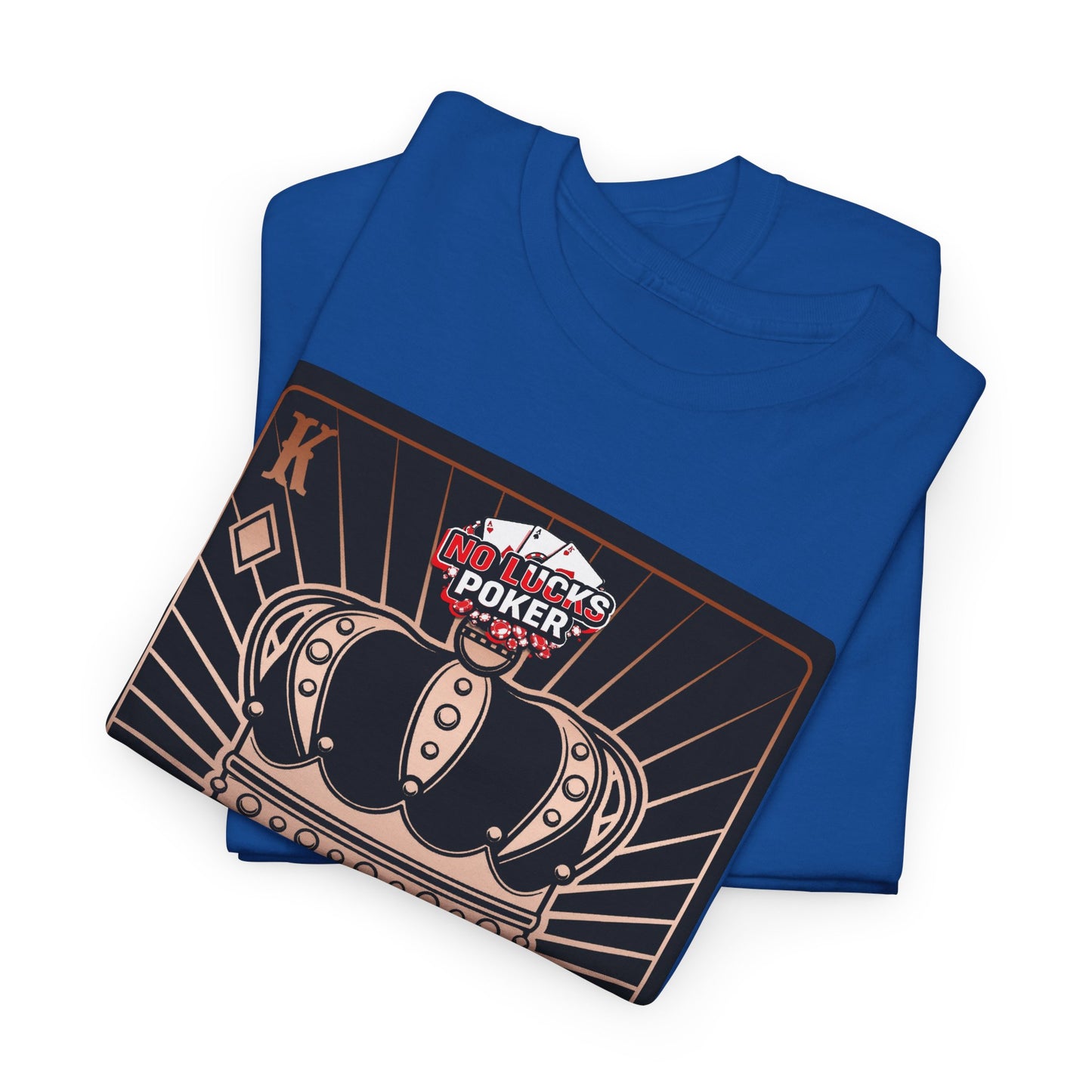 No Lucks Given Royal Skull King of Diamonds Copper Poker T-Shirt Must have Good Luck All-in