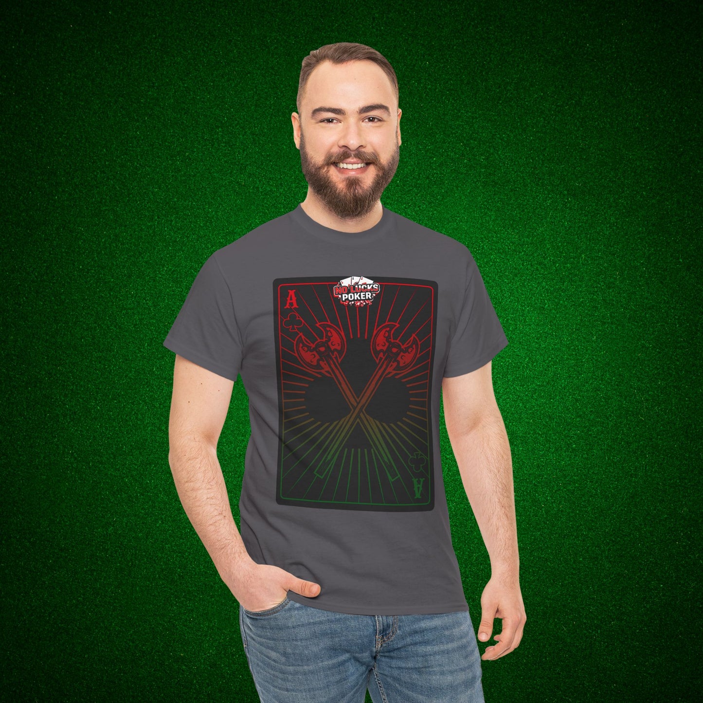 No Lucks Given Ace of Clubs card with two big axes Red Green Poker T-Shirt Must have Good Luck All-in