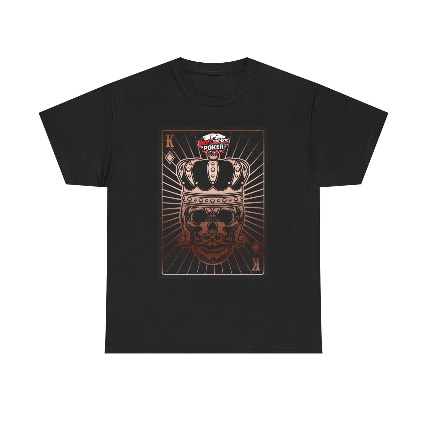 No Lucks Given Royal Skull King of Diamonds Copper Poker T-Shirt Must have Good Luck All-in