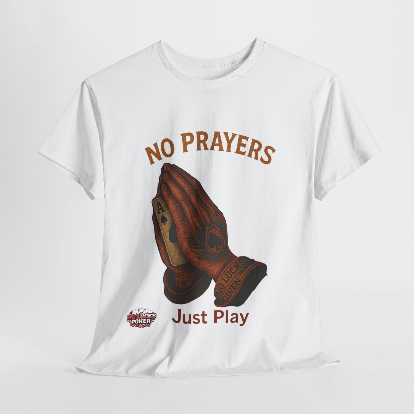 No Prayers Just Play Poker T-Shirt | Zero Lucks – Skill Over Superstition