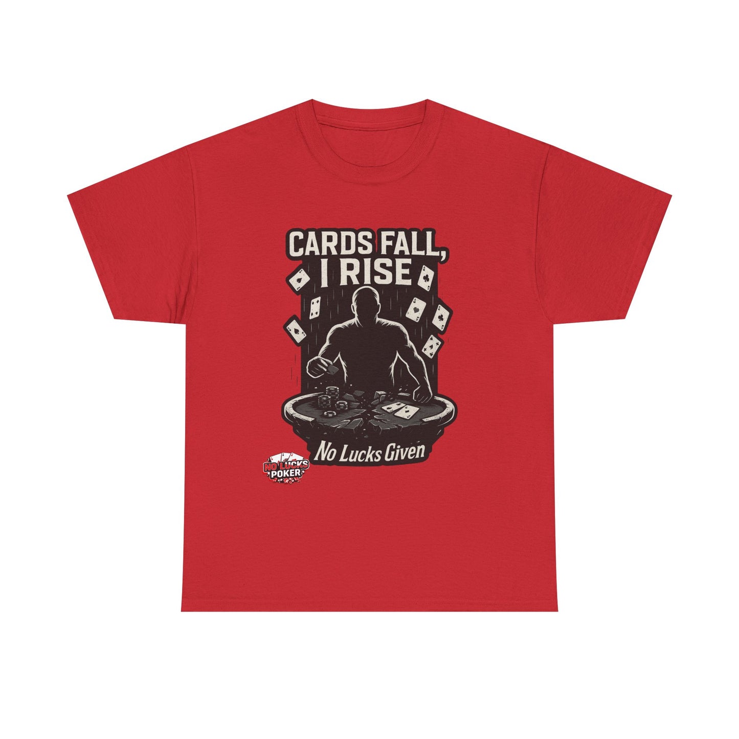 Cards Fall, I Rise Poker T-Shirt | Zero Lucks – Rise Above