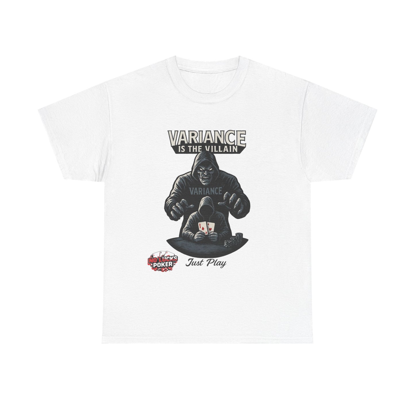 Variance is the Villain Poker T-Shirt | Zero Lucks – Fight the Swings