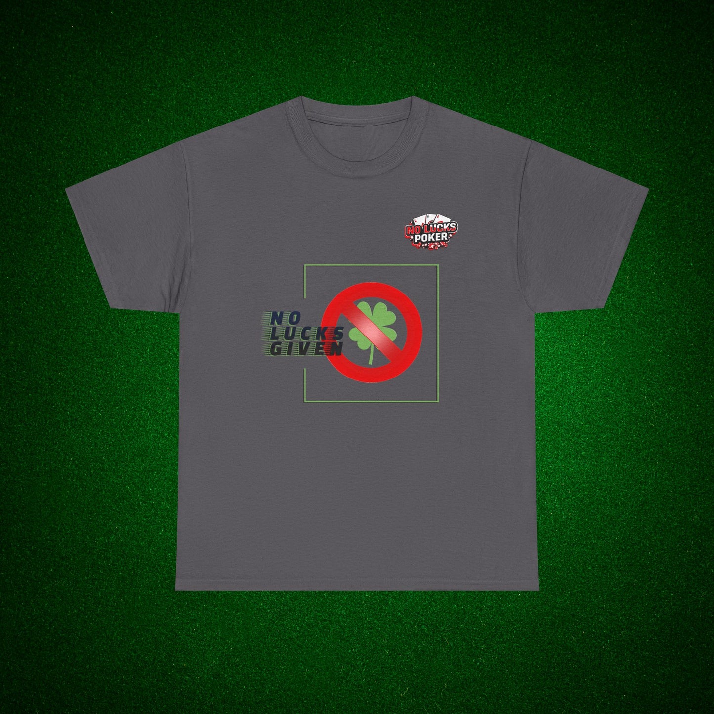 No Lucks Given Large Clover Poker T-Shirt Good Luck All-in