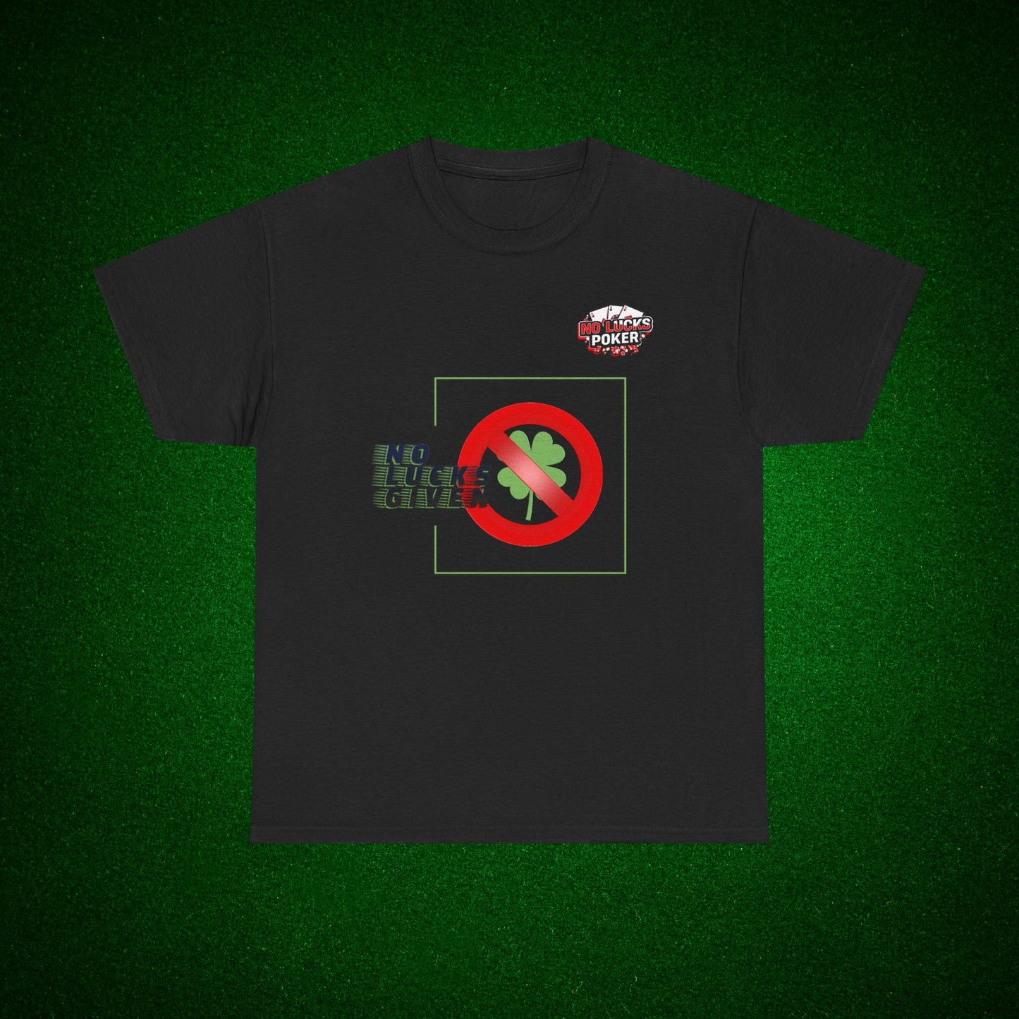 No Lucks Given Large Clover Poker T-Shirt Good Luck All-in