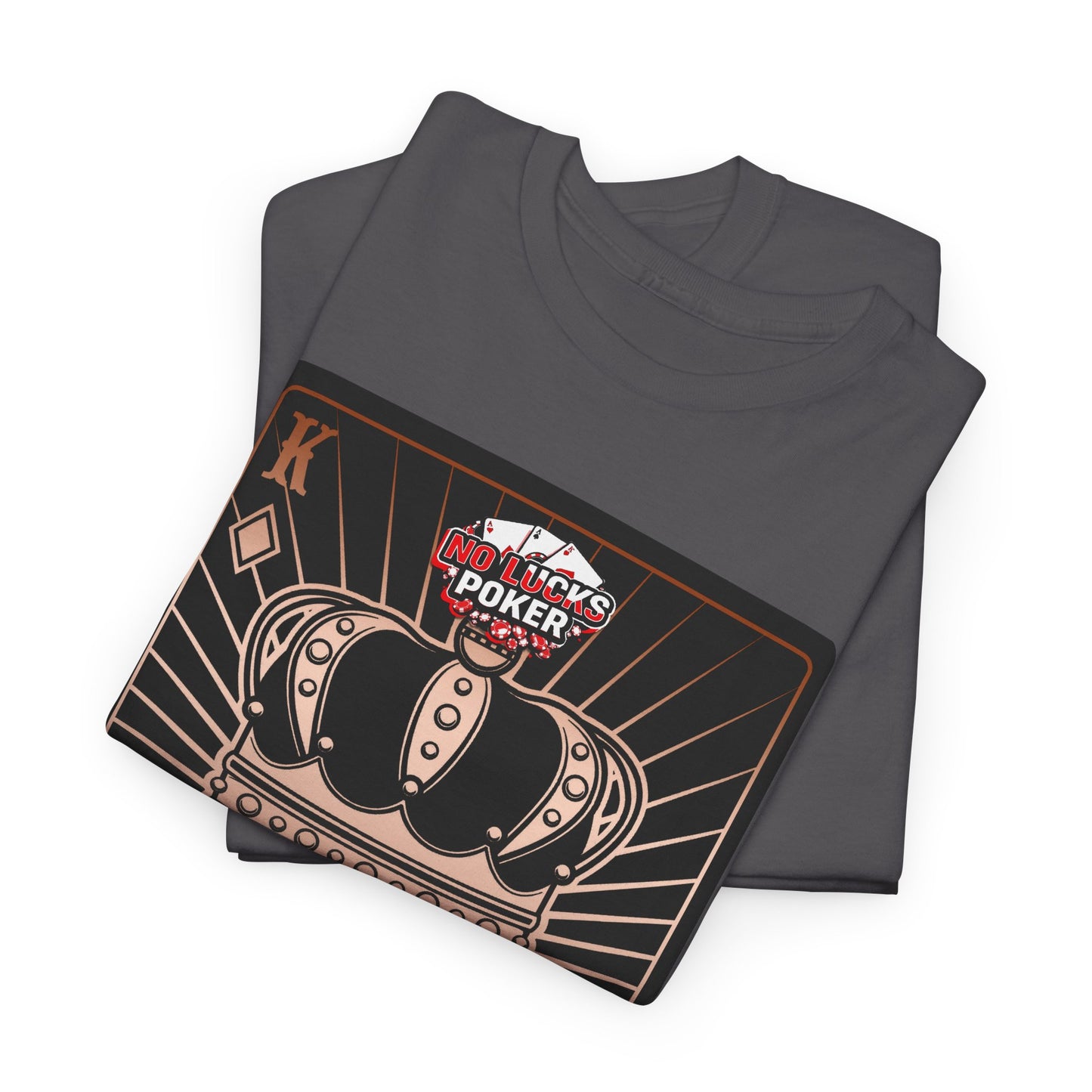 No Lucks Given Royal Skull King of Diamonds Copper Poker T-Shirt Must have Good Luck All-in