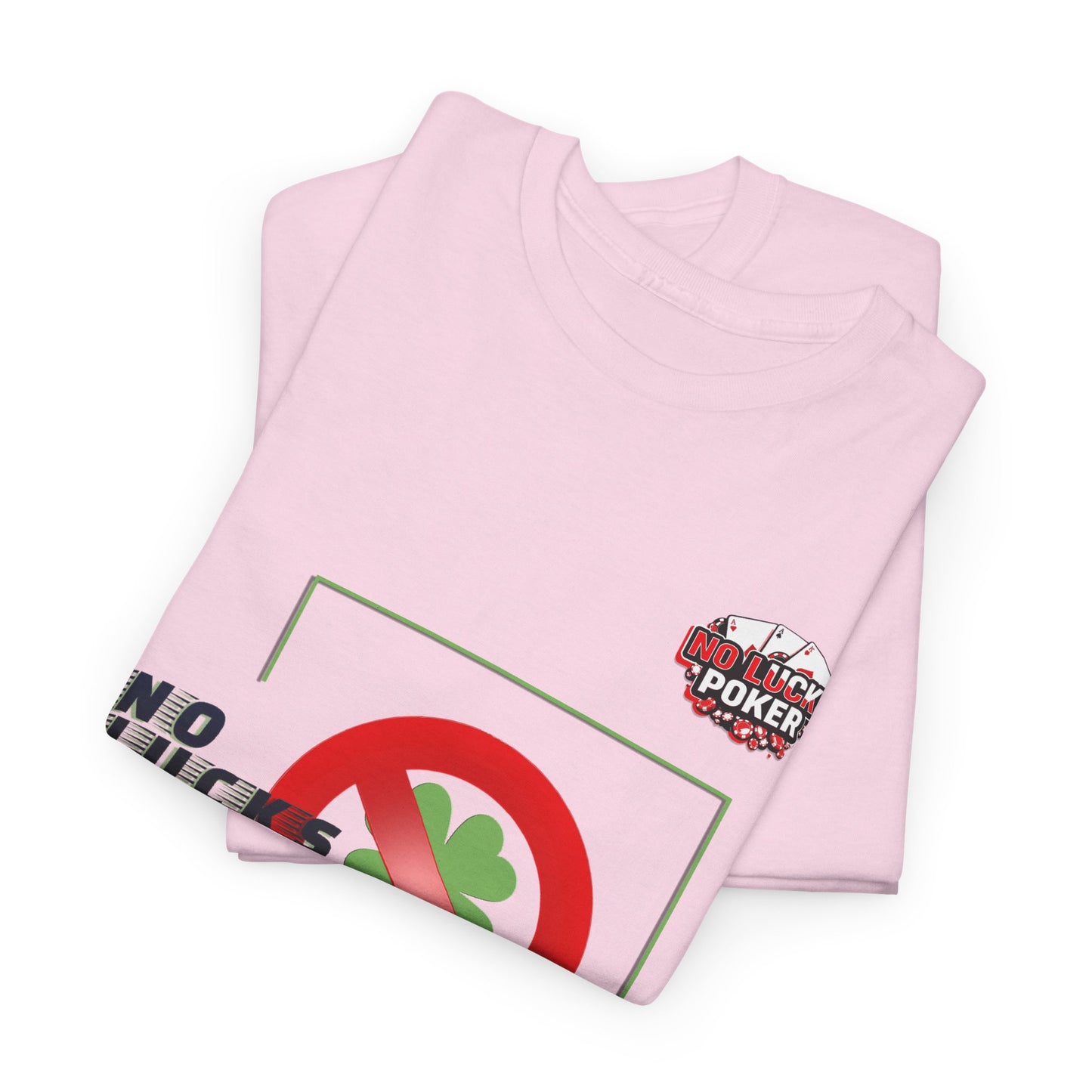 No Lucks Given Large Clover Poker T-Shirt Good Luck All-in