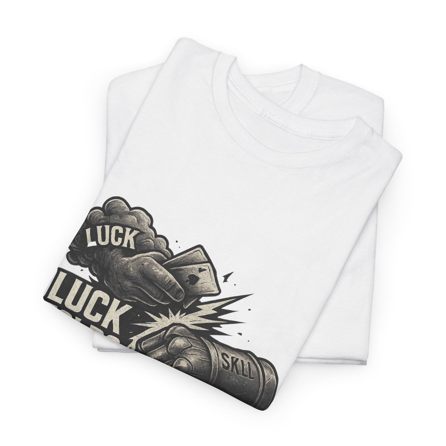 Luck Folds Skill Calls Poker T-Shirt | Zero Lucks – Pure Grind