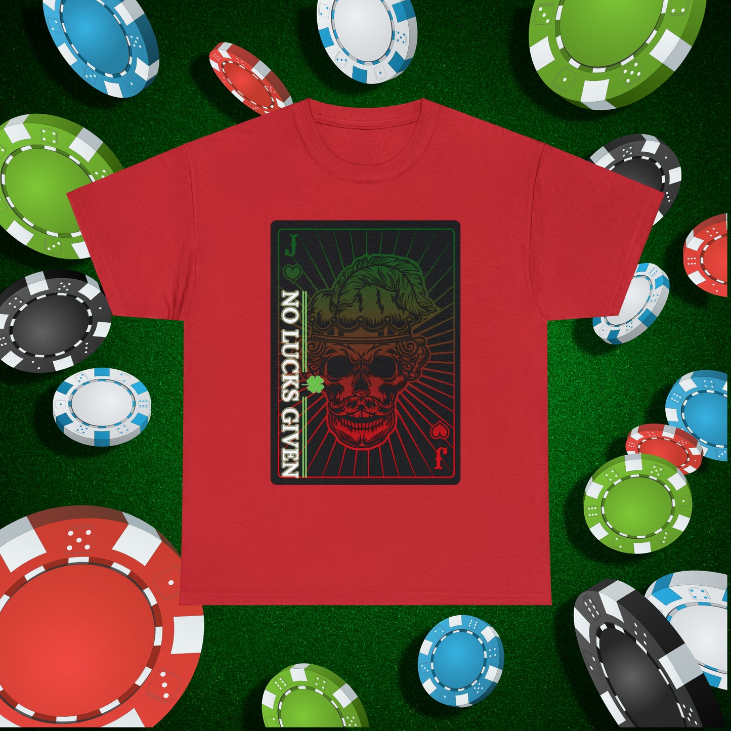 No Lucks Given Angry Jack of Hearts Green Red Poker T-Shirt Must have Good Luck All-in