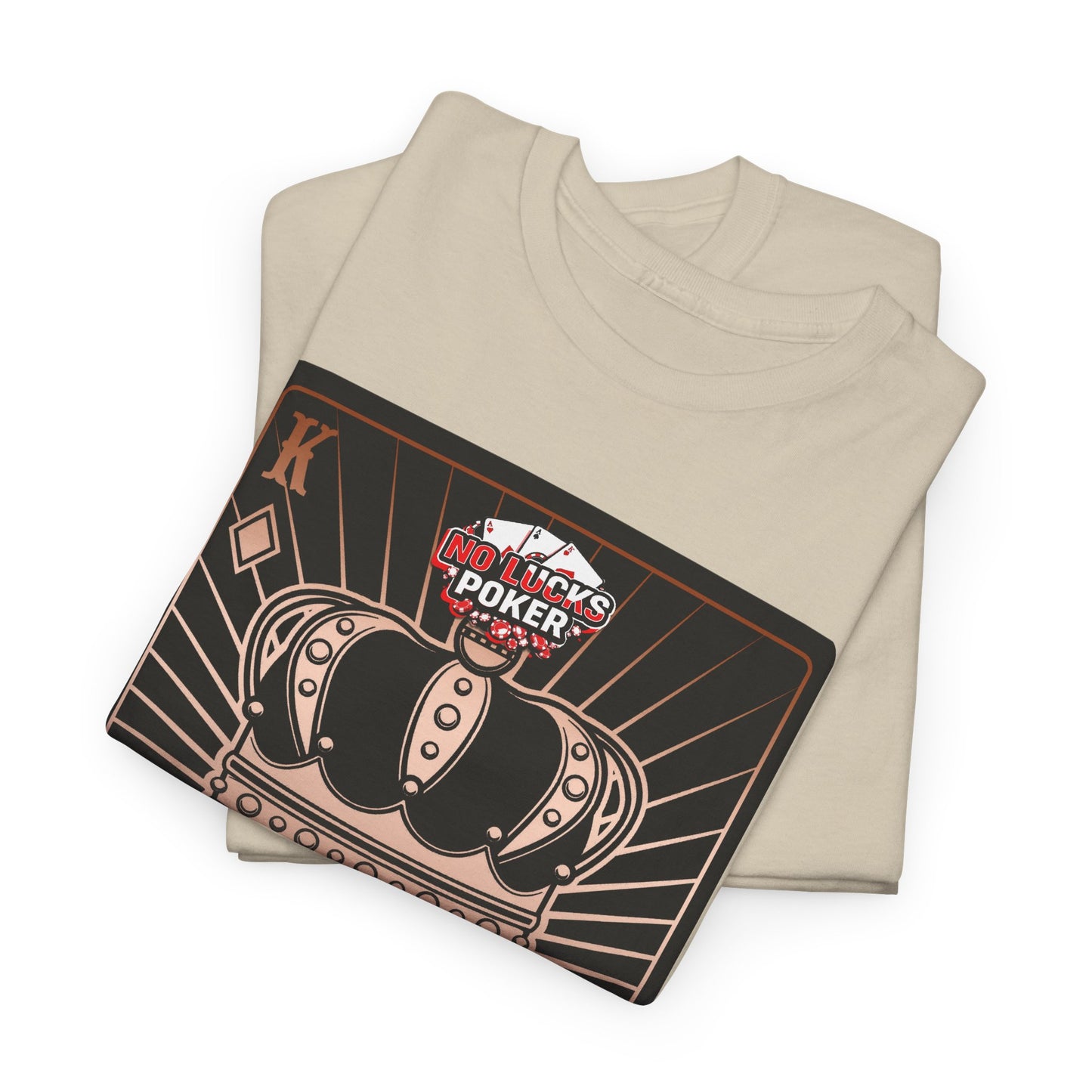 No Lucks Given Royal Skull King of Diamonds Copper Poker T-Shirt Must have Good Luck All-in