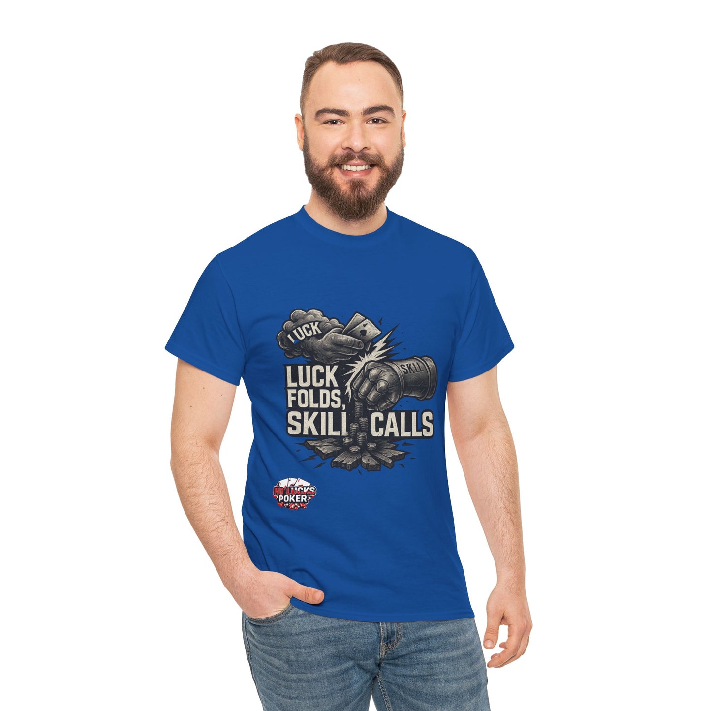 Luck Folds Skill Calls Poker T-Shirt | Zero Lucks – Pure Grind