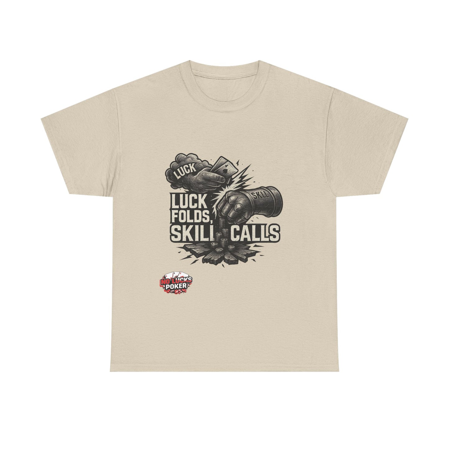 Luck Folds Skill Calls Poker T-Shirt | Zero Lucks – Pure Grind