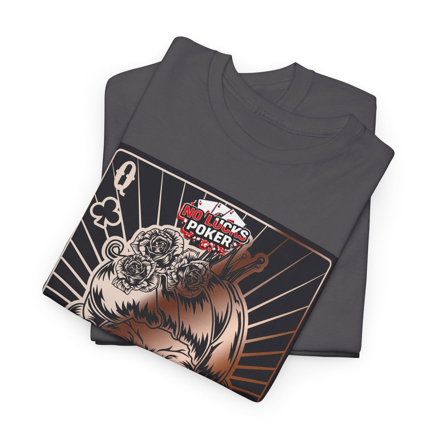 No Lucks Given Angry Queen of Clubs Copper Poker T-Shirt Must have Good Luck All-in