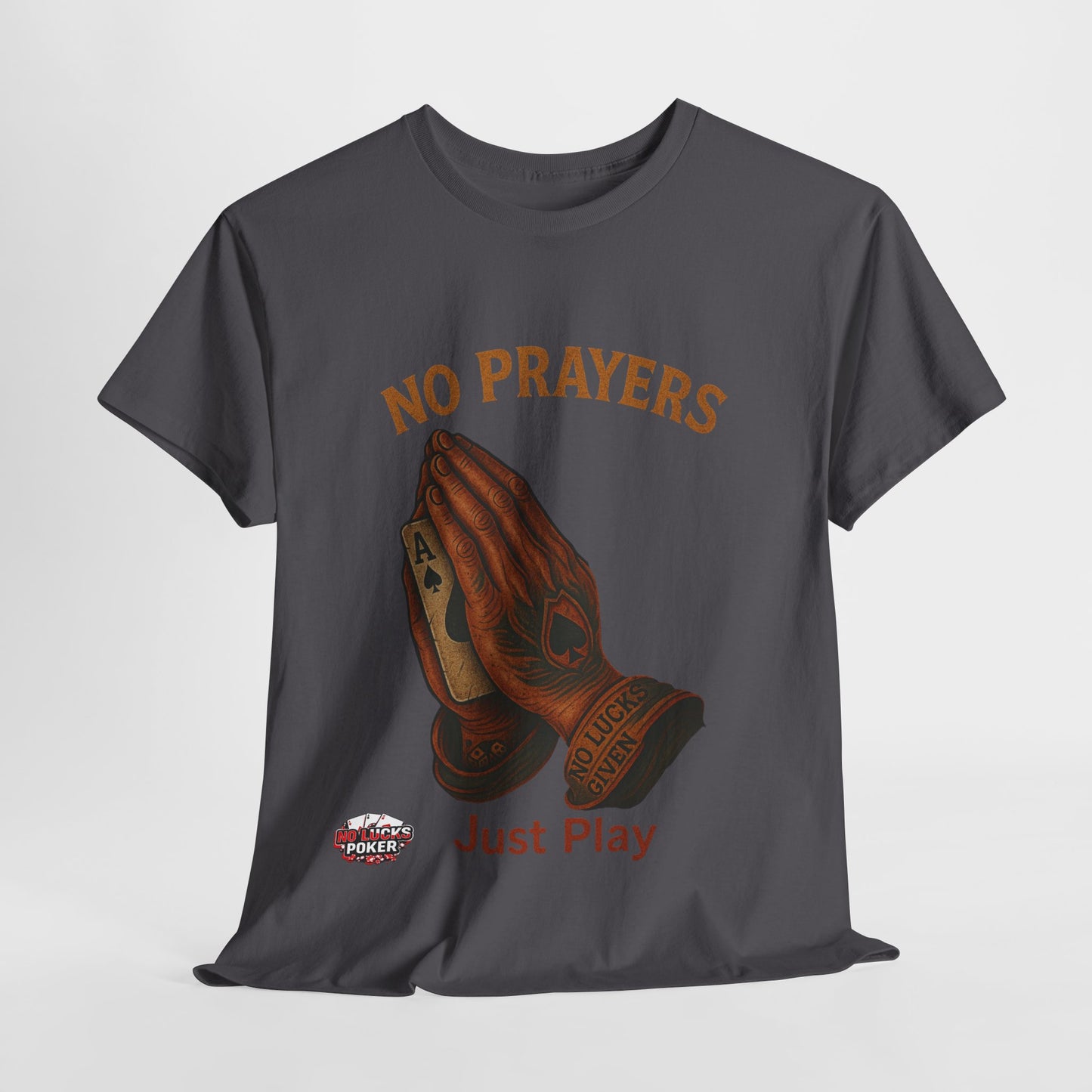 No Prayers Just Play Poker T-Shirt | Zero Lucks – Skill Over Superstition