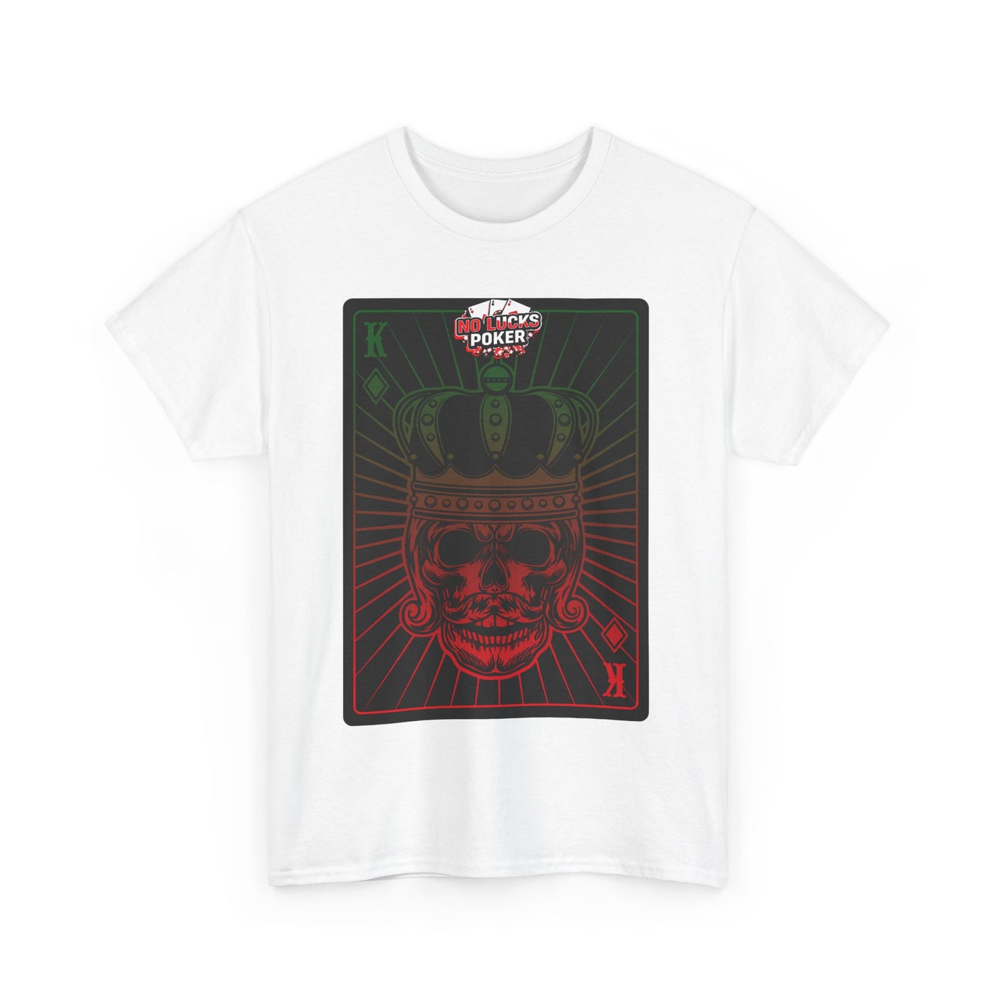 No Lucks Given Royal Skull King of Diamonds Red and Green Poker T-Shirt Must have Good Luck All-in