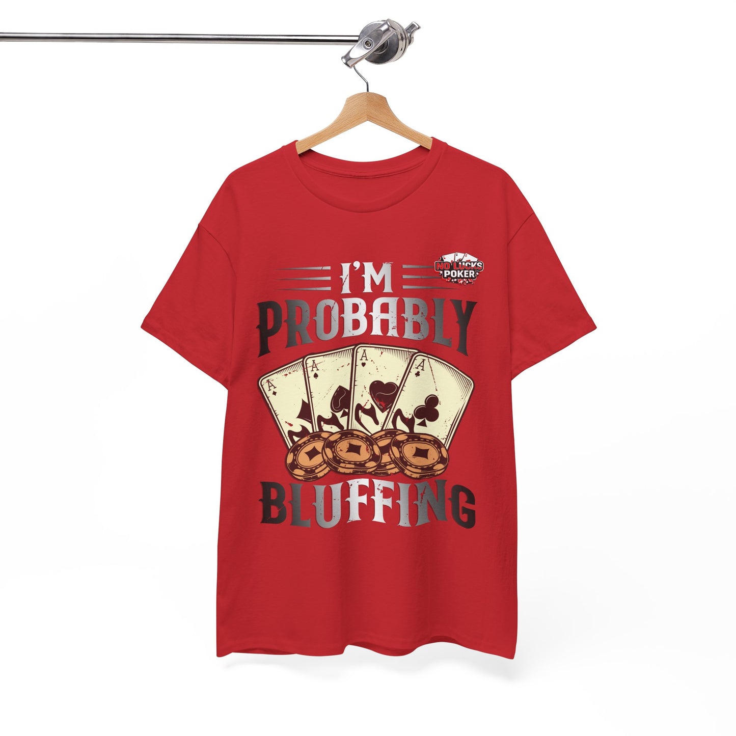 I'm Probably Bluffing Unisex Heavy Cotton Tee