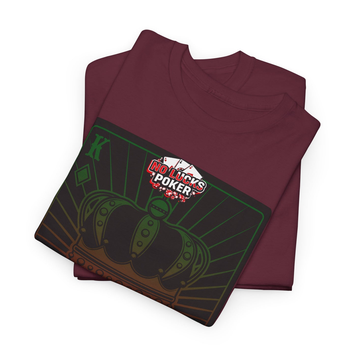 No Lucks Given Royal Skull King of Diamonds Red and Green Poker T-Shirt Must have Good Luck All-in