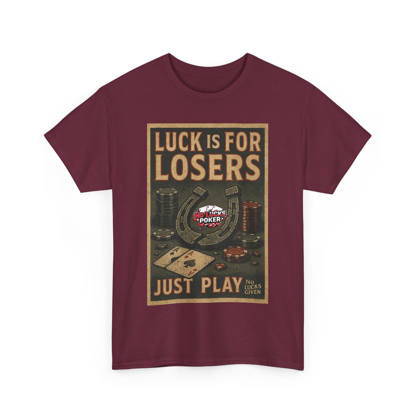 Luck is for Losers Poker T-Shirt | Zero Lucks – Skill Over Chance