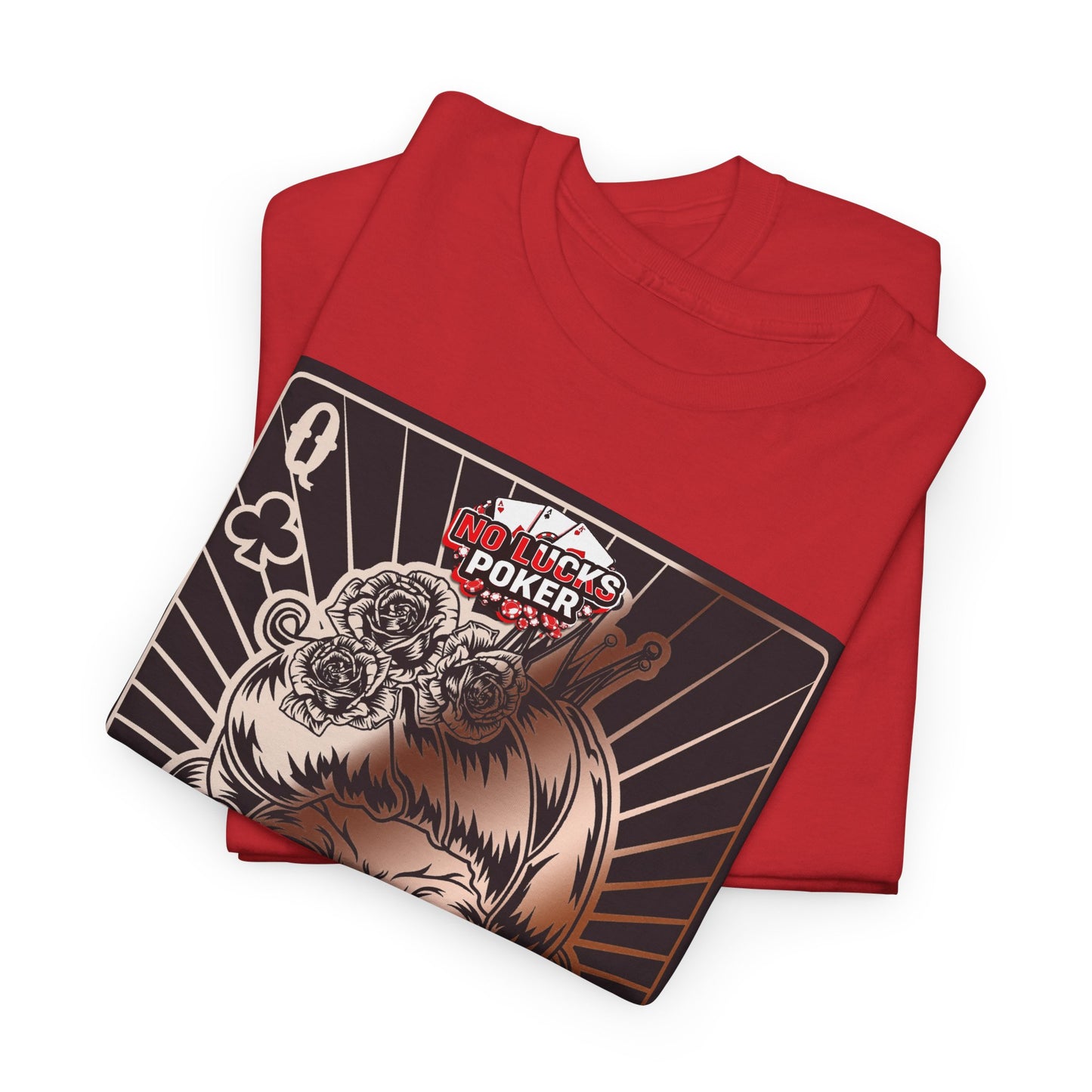 No Lucks Given Angry Queen of Clubs Copper Poker T-Shirt Must have Good Luck All-in