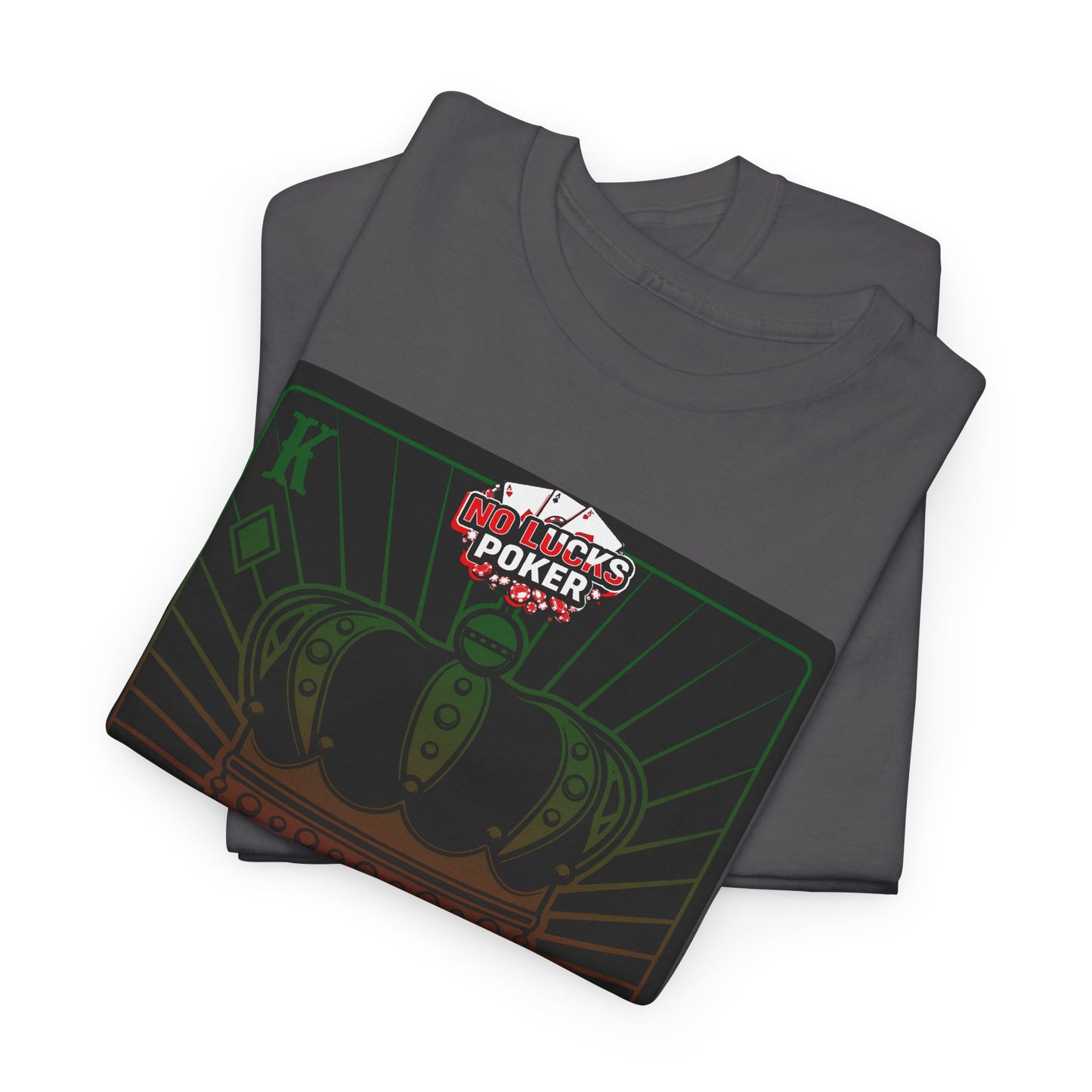 No Lucks Given Royal Skull King of Diamonds Red and Green Poker T-Shirt Must have Good Luck All-in