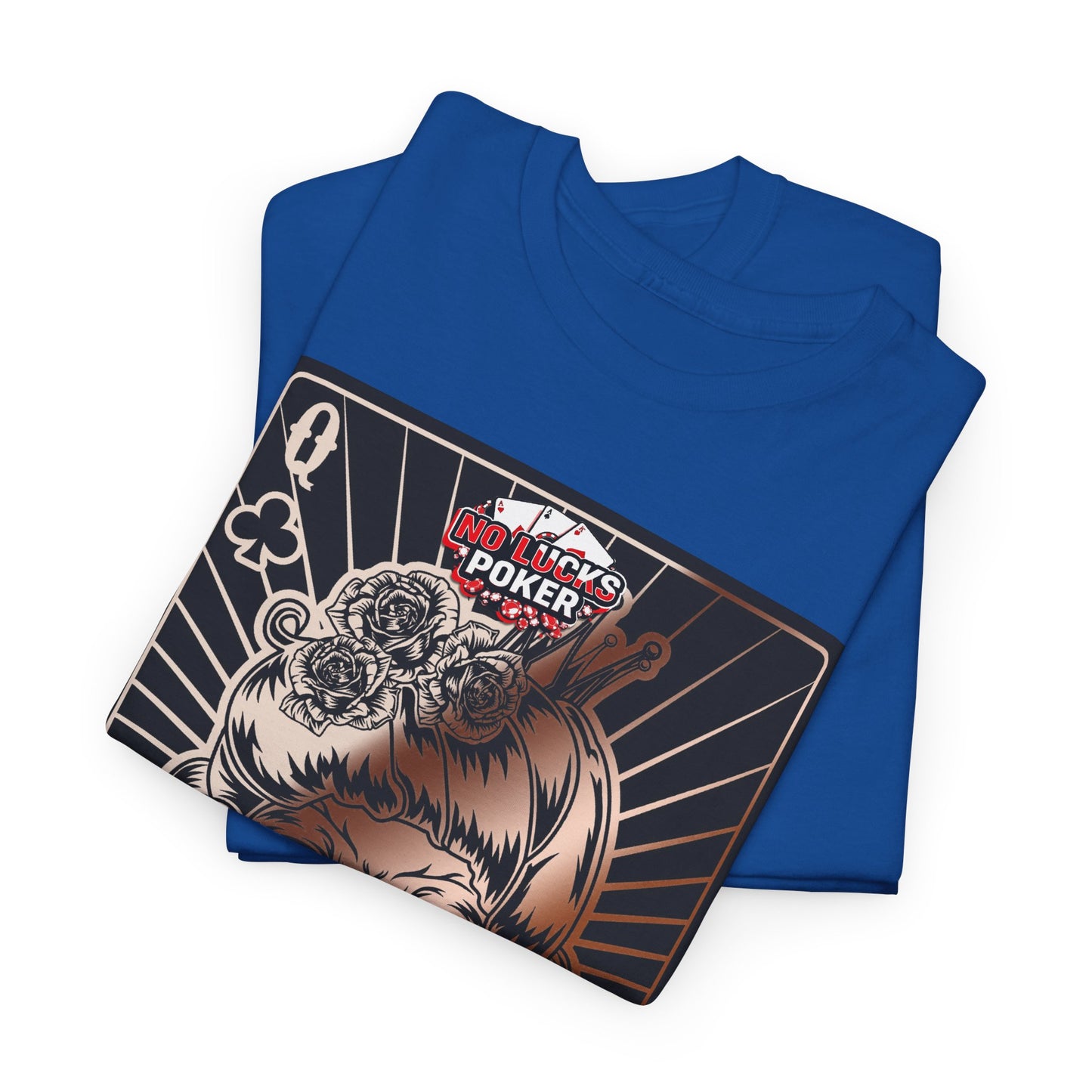 No Lucks Given Angry Queen of Clubs Copper Poker T-Shirt Must have Good Luck All-in