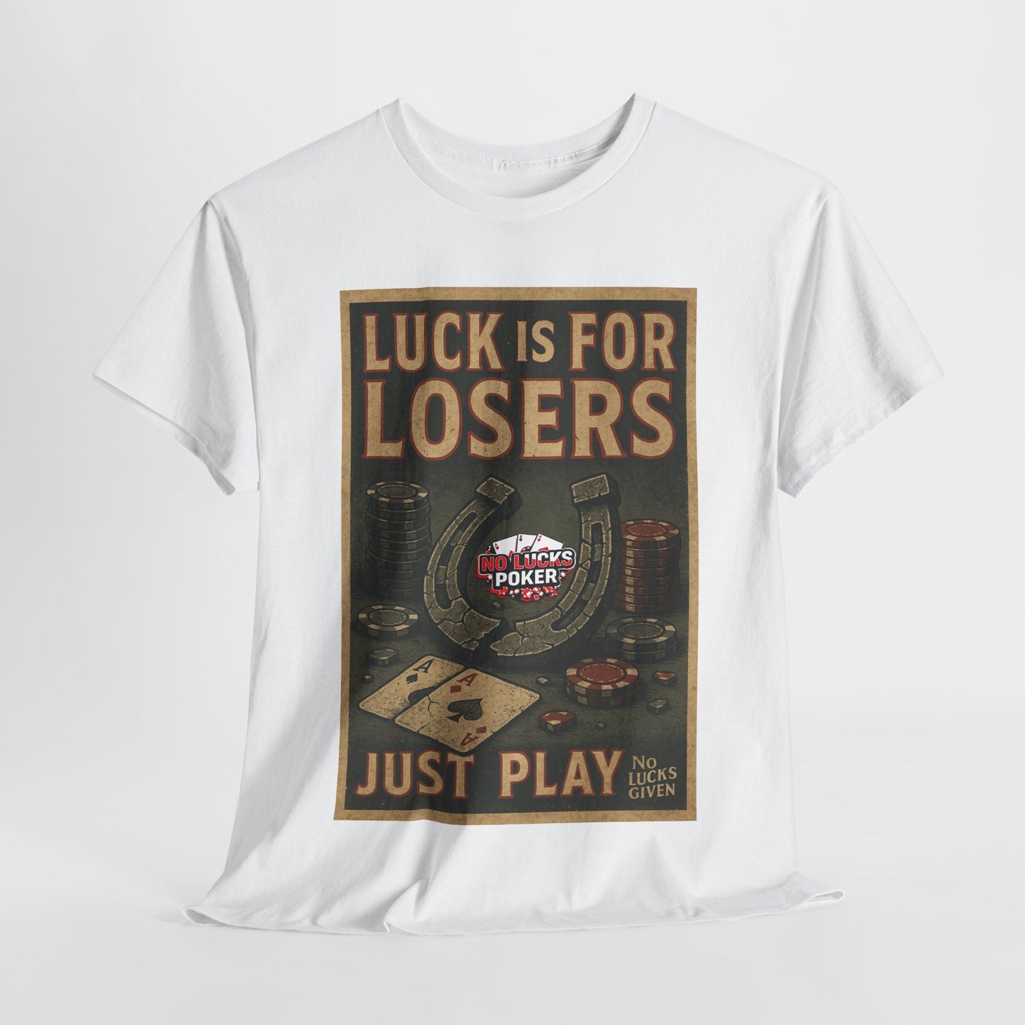 Luck is for Losers Poker T-Shirt | Zero Lucks – Skill Over Chance