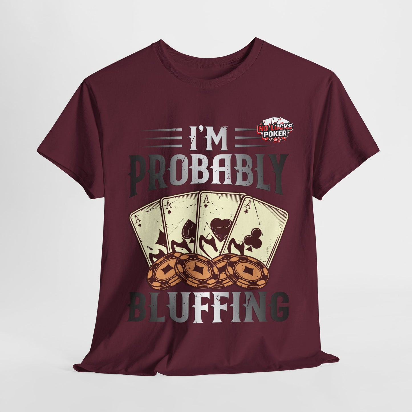 I'm Probably Bluffing Unisex Heavy Cotton Tee