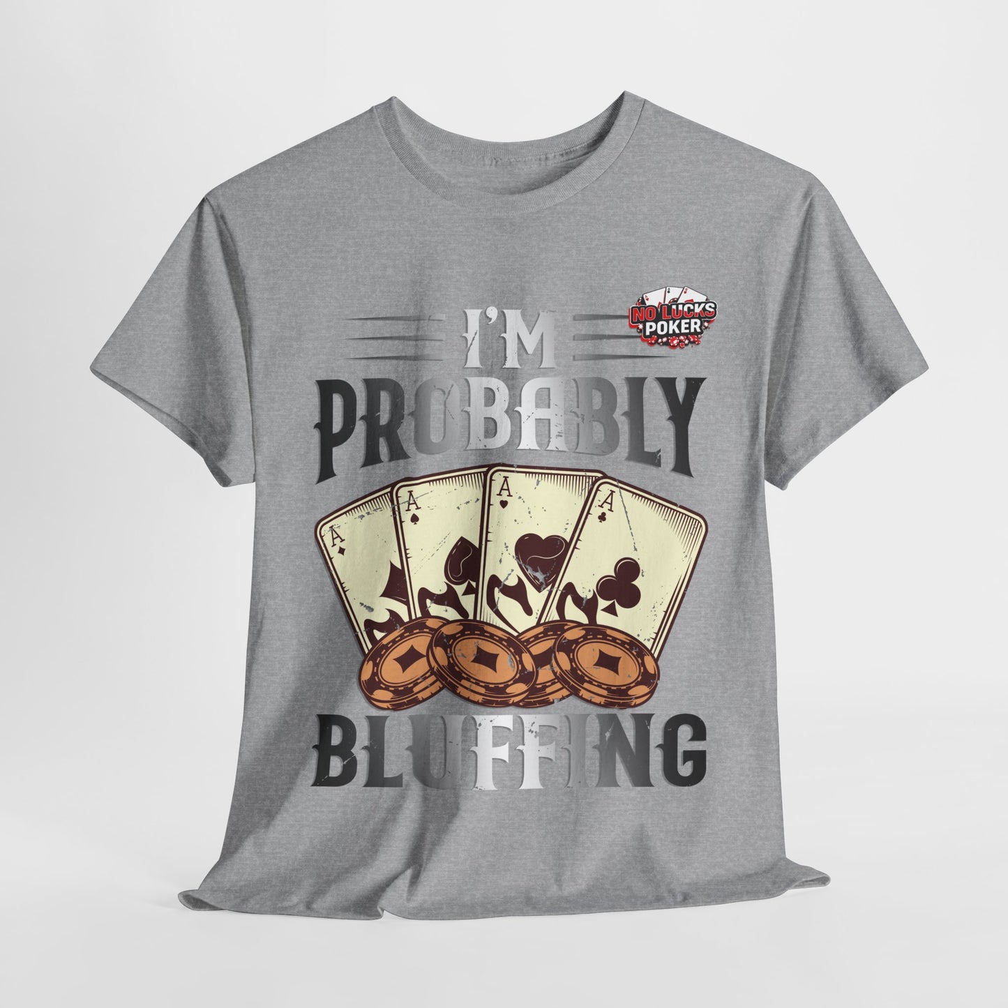 I'm Probably Bluffing Unisex Heavy Cotton Tee