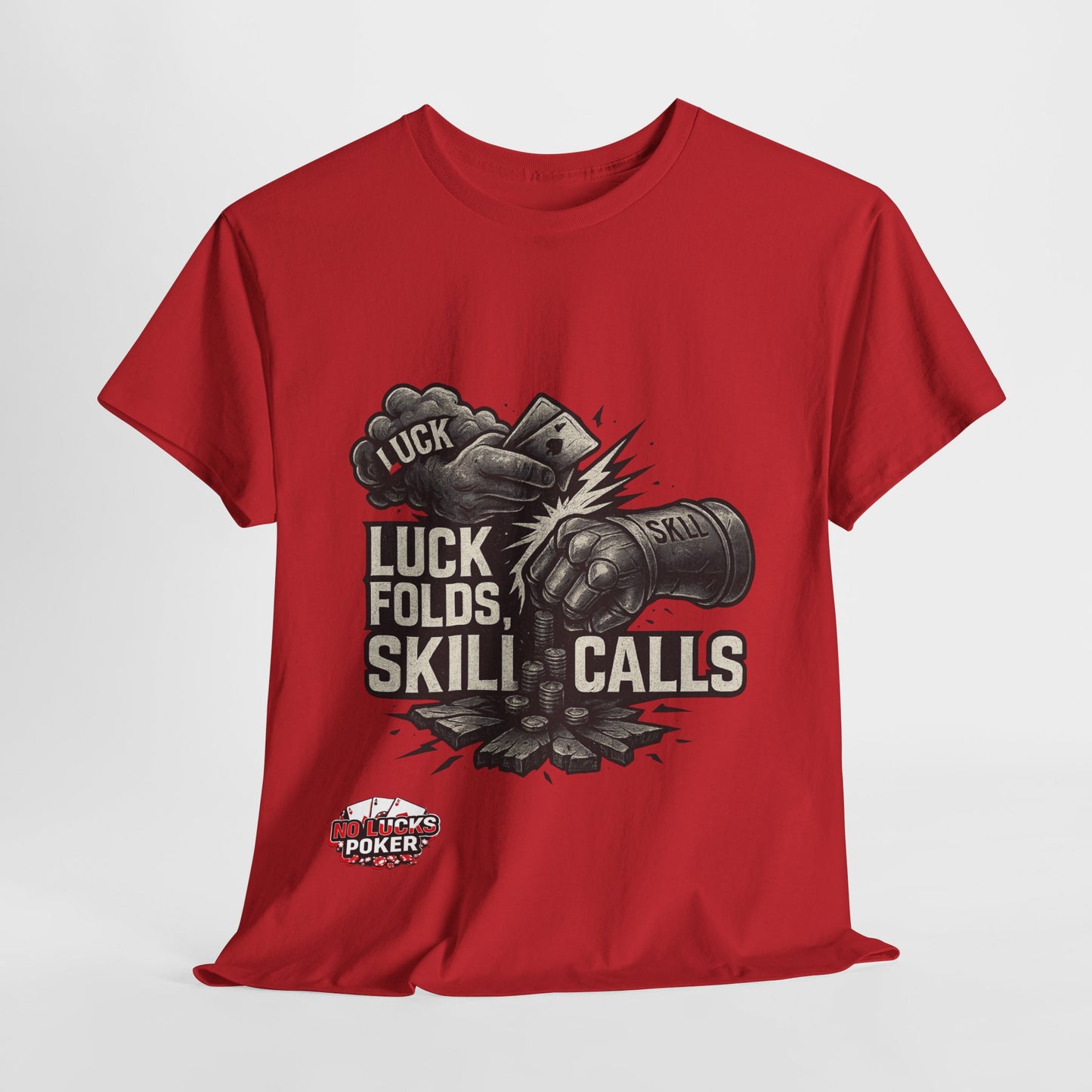 Luck Folds Skill Calls Poker T-Shirt | Zero Lucks – Pure Grind