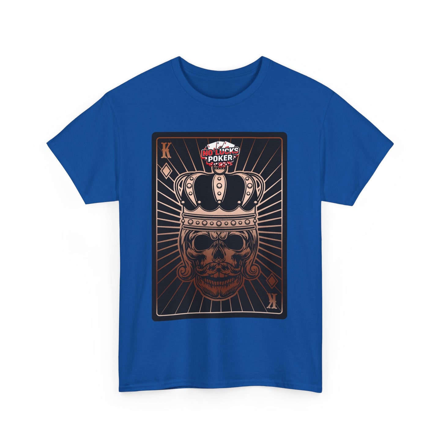 No Lucks Given Royal Skull King of Diamonds Copper Poker T-Shirt Must have Good Luck All-in