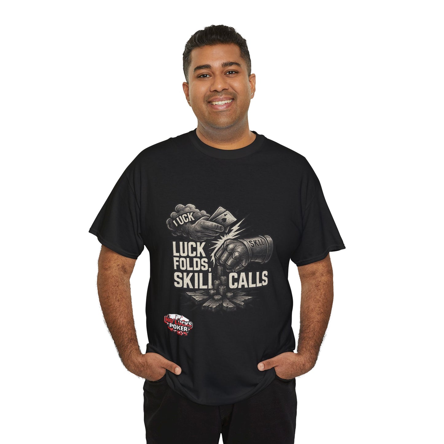 Luck Folds Skill Calls Poker T-Shirt | Zero Lucks – Pure Grind