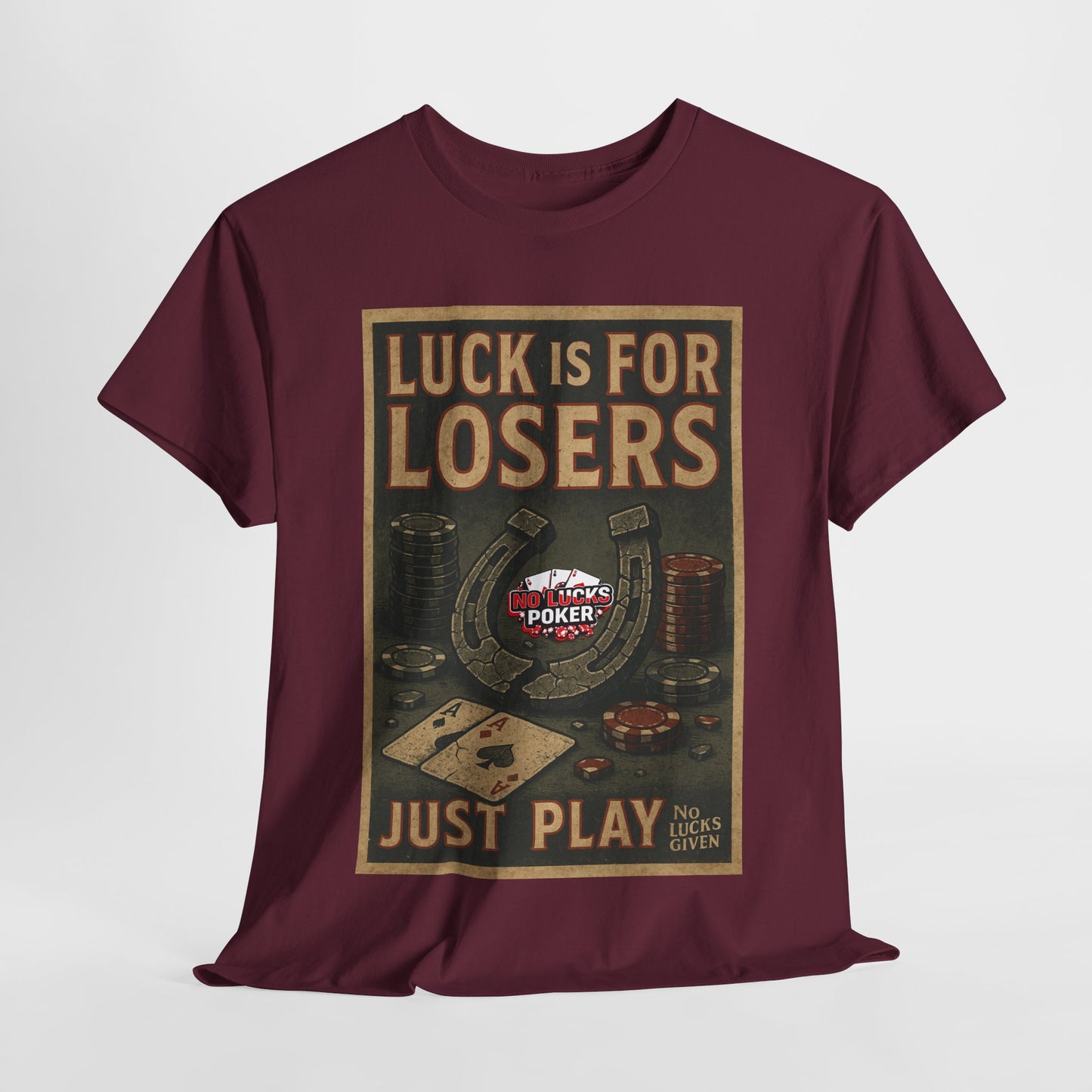 Luck is for Losers Poker T-Shirt | Zero Lucks – Skill Over Chance