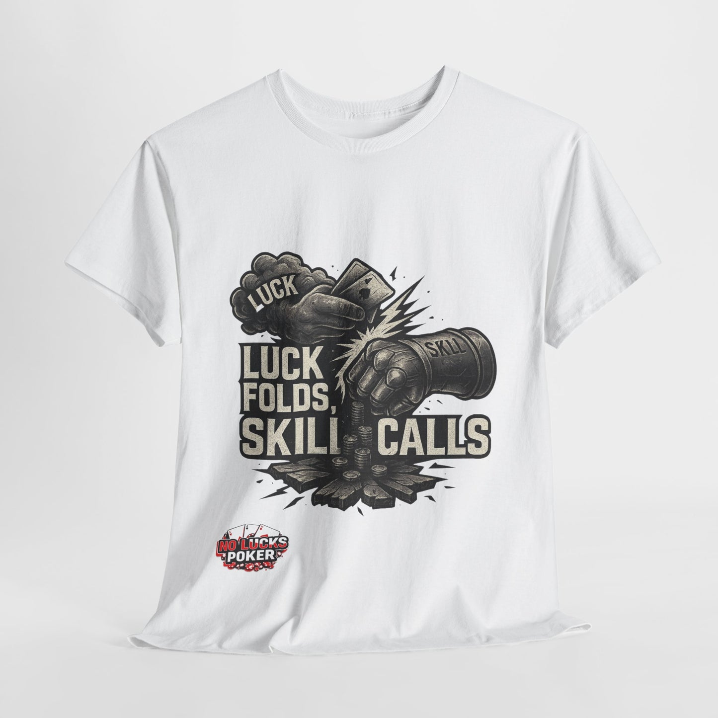 Luck Folds Skill Calls Poker T-Shirt | Zero Lucks – Pure Grind