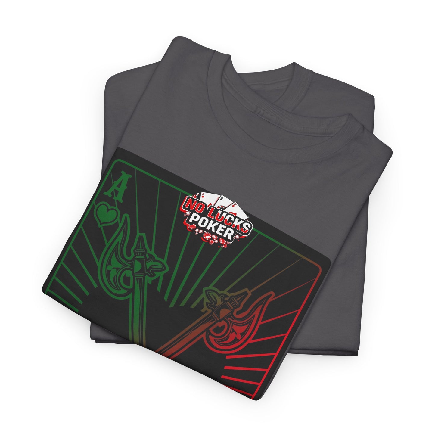 No Lucks Given Ace of Hearts card with two big axes Green Red Poker T-Shirt Must have Good Luck All-in