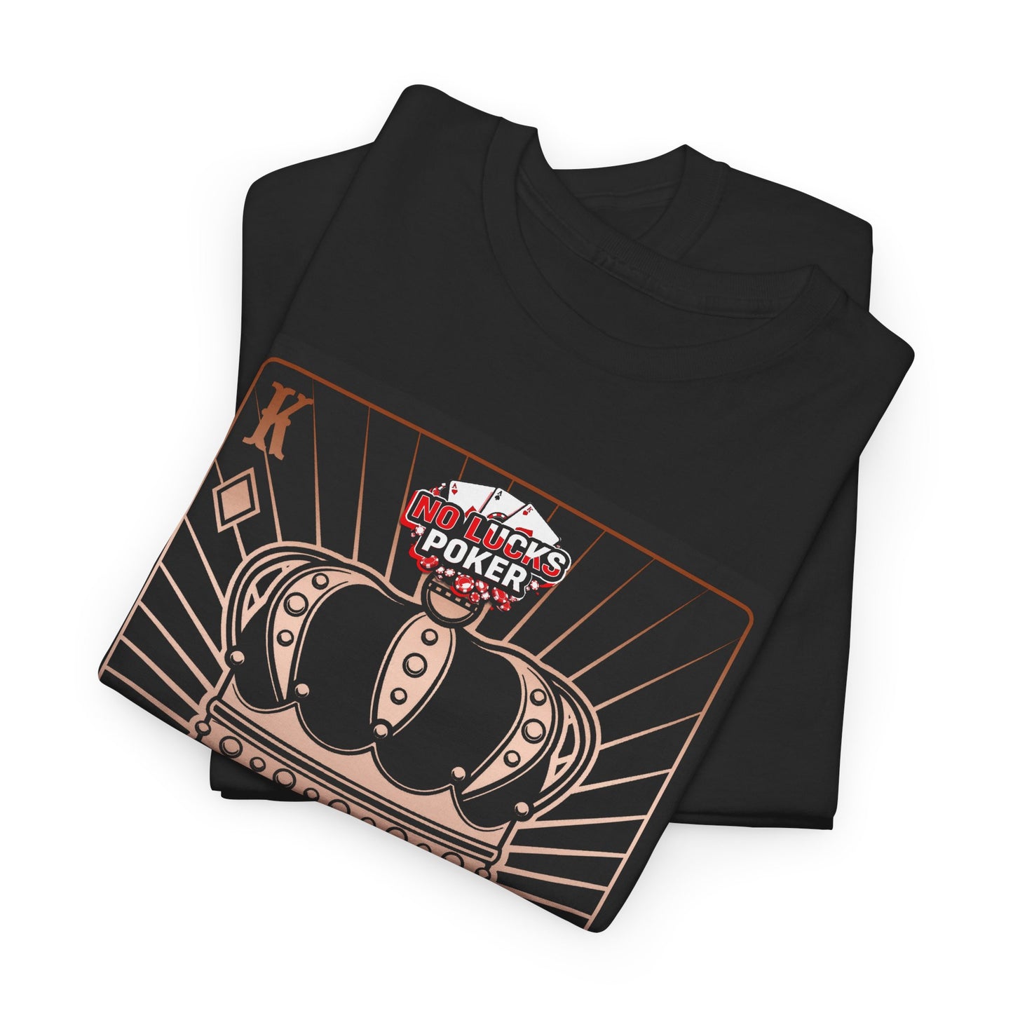 No Lucks Given Royal Skull King of Diamonds Copper Poker T-Shirt Must have Good Luck All-in