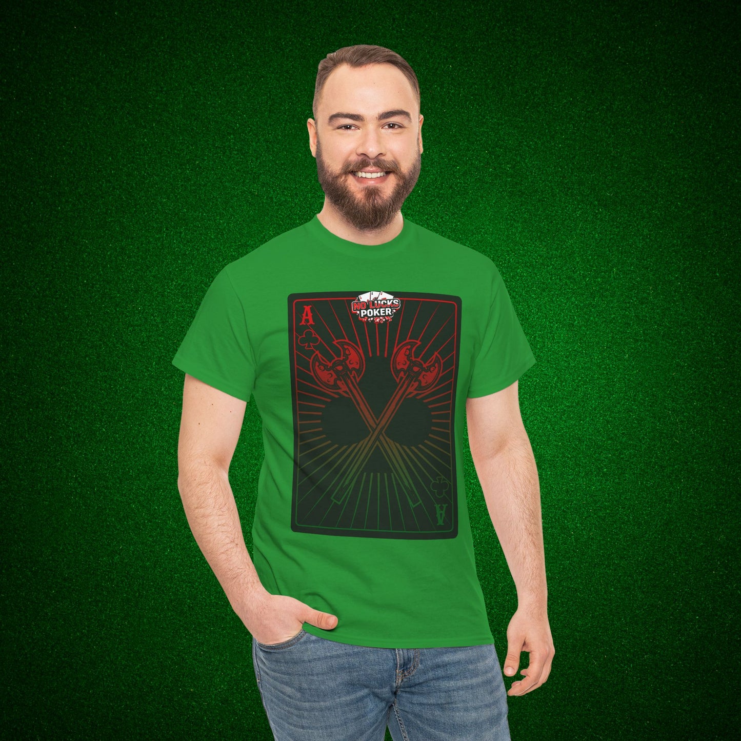 No Lucks Given Ace of Clubs card with two big axes Red Green Poker T-Shirt Must have Good Luck All-in