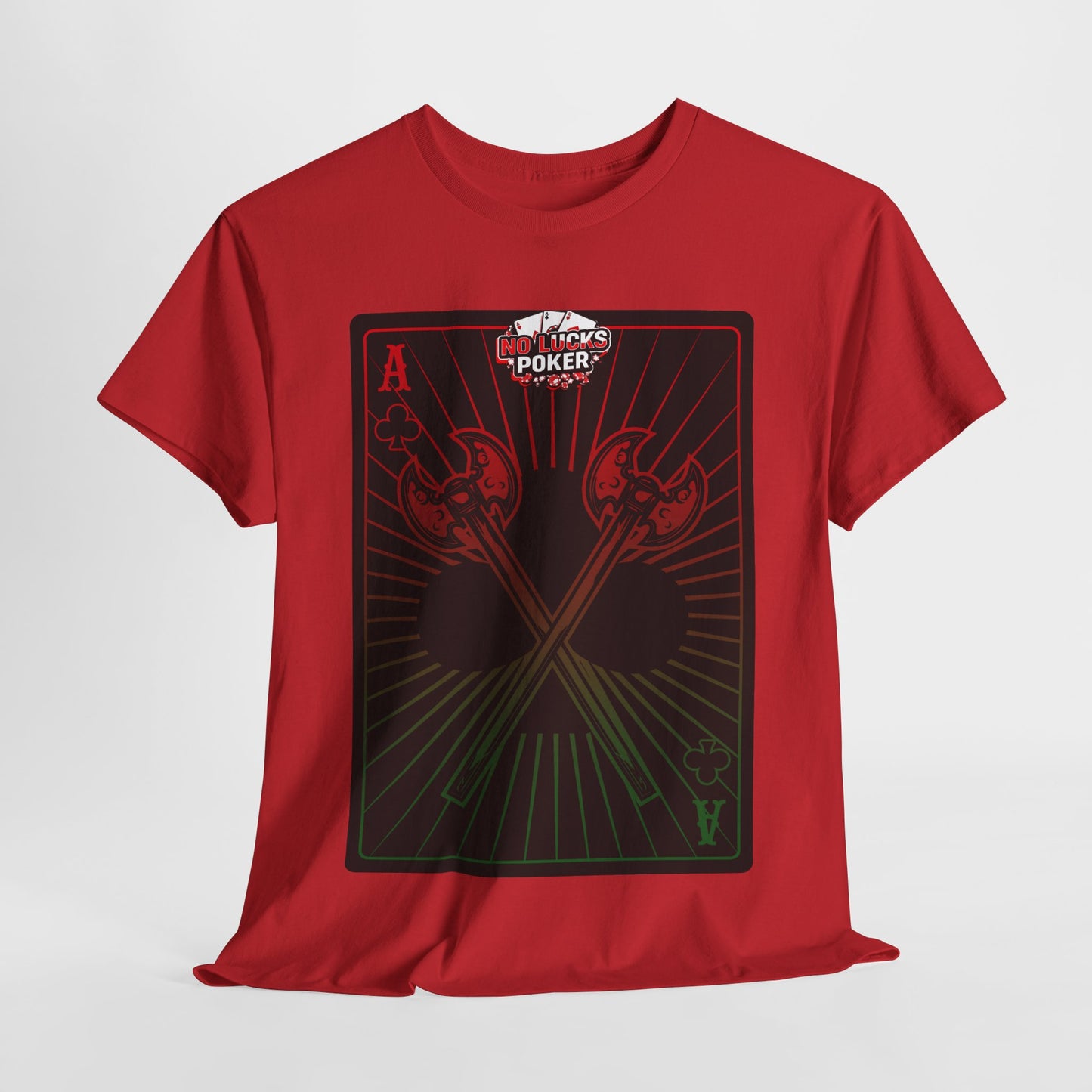 No Lucks Given Ace of Clubs card with two big axes Red Green Poker T-Shirt Must have Good Luck All-in